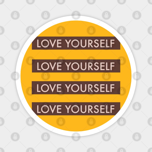 love yourself Magnet by artby-shikha